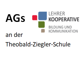AGs an der Theobald-Ziegler-Schule
